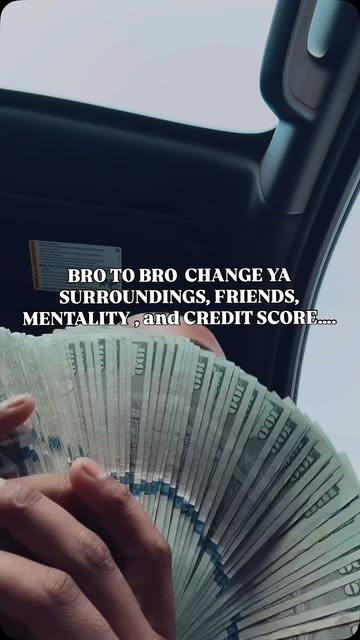 Change your surroundings, friends, mentality and credit score
